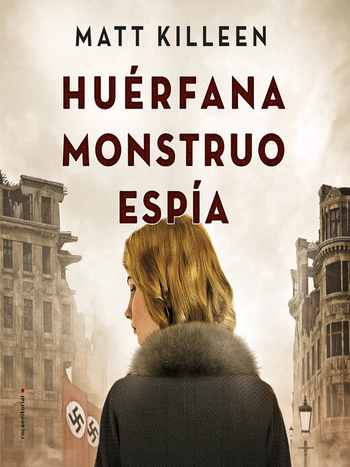 Title details for Huérfana, monstruo, espía by Matt Killeen - Available